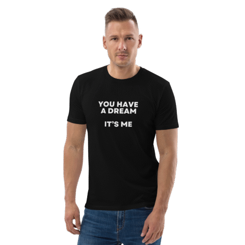 You Have A Dream T-Shirt Black